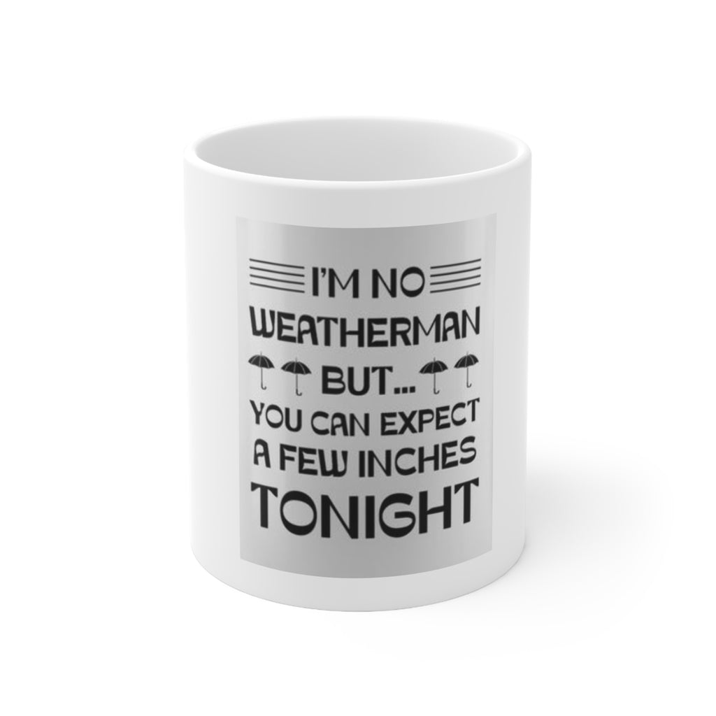 "I'm No Weather Man" Mug