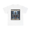 "Alpha By Choice" T-Shirt